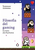 Filosofia del gaming (eBook, ePUB) Filosofia del gaming (eBook, ePUB)