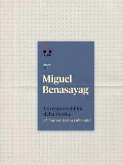 La responsabilità della rivolta (eBook, ePUB) - Benasayag, Miguel