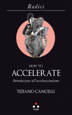 How to accelerate (eBook, ePUB) - Cancelli, Tiziano