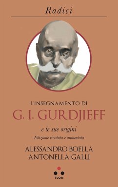 L'insegnamento di G. I. Gurdjieff e le sue origini (eBook, ePUB) - Boella, Alessandro; Galli, Antonella