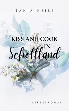 Cover Kiss and Cook in Schottland (eBook, ePUB)