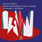 Sonetti americani per il mio assassino del passato e del futuro (eBook, ePUB) Sonetti americani per il mio assassino del passato e del futuro (eBook, ePUB)