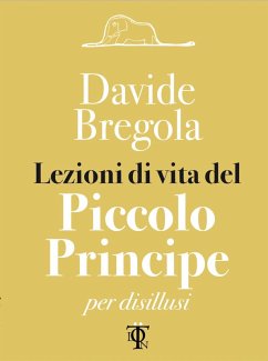 Lezioni di vita del piccolo principe (eBook, ePUB) - Davide, Bregola