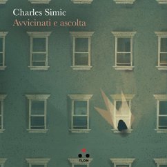 Avvicinati e ascolta (eBook, ePUB) - Simic, Charles