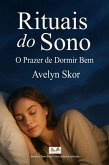 Rituais do Sono - O Prazer de Dormir Bem (eBook, ePUB) Rituais do Sono - O Prazer de Dormir Bem (eBook, ePUB)