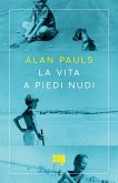 La vita a piedi nudi (eBook, ePUB) La vita a piedi nudi (eBook, ePUB)
