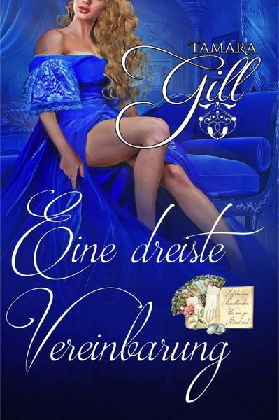 Eine dreiste Vereinbarung (eBook, ePUB) Eine dreiste Vereinbarung (eBook, ePUB)