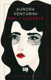 Noi, i Caserta (eBook, ePUB) Noi, i Caserta (eBook, ePUB)