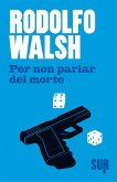 Per non parlar del morto (eBook, ePUB) Per non parlar del morto (eBook, ePUB)