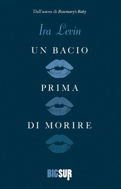 Un bacio prima di morire (eBook, ePUB) - Levin, Ira