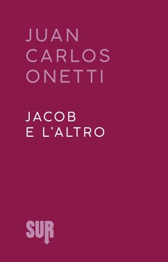 Jacob e l'altro (eBook, ePUB) - Onetti, Juan Carlos