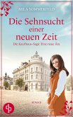 Die Sehnsucht einer neuen Zeit   Eine historische Familiensaga (eBook, ePUB) Die Sehnsucht einer neuen Zeit   Eine historische Familiensaga (eBook, ePUB)