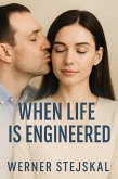 When Life Is Engineered (eBook, ePUB) When Life Is Engineered (eBook, ePUB)