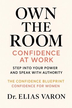 Cover Own the Room: Confidence at Work (The Confidence Blueprint, #10) (eBook, ePUB)
