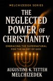 The Neglected Power of Christianity - Embracing the Supernatural for the Glory of God (eBook, ePUB) The Neglected Power of Christianity - Embracing the Supernatural for the Glory of God (eBook, ePUB)