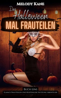 Cover Das Halloween Mal Frauteilen (Elana's Frauteilen und Kostenlose Nutzung Abenteuer, #1) (eBook, ePUB)