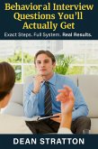 Behavioral Interview Questions You'll Actually Get - Exact Steps. Full System. Real Results. (eBook, ePUB) Behavioral Interview Questions You'll Actually Get - Exact Steps. Full System. Real Results. (eBook, ePUB)