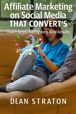 Cover Affiliate Marketing on Social Media That Converts - Exact Steps. Full System. Real Results. (eBook, ePUB)