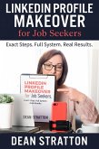 LinkedIn Profile Makeover for Job Seekers - Exact Steps. Full System. Real Results. (eBook, ePUB) LinkedIn Profile Makeover for Job Seekers - Exact Steps. Full System. Real Results. (eBook, ePUB)