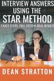 Interview Answers Using the STAR Method - Exact Steps. Full System. Real Results. (eBook, ePUB) Interview Answers Using the STAR Method - Exact Steps. Full System. Real Results. (eBook, ePUB)