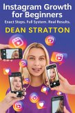 Instagram Growth for Beginners - Exact Steps. Full System. Real Results. (eBook, ePUB) Instagram Growth for Beginners - Exact Steps. Full System. Real Results. (eBook, ePUB)