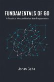Fundamentals of Go: A Practical Introduction for New Programmers (eBook, ePUB)