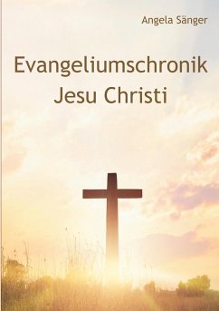 Evangeliumschronik Jesu Christi (eBook, ePUB) Cover Evangeliumschronik Jesu Christi (eBook, ePUB)
