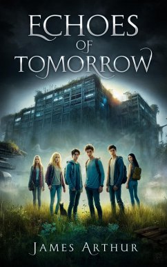 Time's Edge: Book One, Echoes of Tomorrow (eBook, ePUB) - Arthur, James