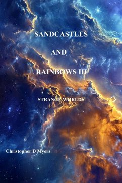 Cover Sandcastles and Rainbows III: Strange Worlds (eBook, ePUB)