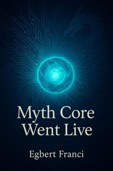 Myth Core Went Live (eBook, ePUB) Myth Core Went Live (eBook, ePUB)