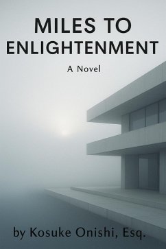 Miles to Enlightenment (eBook, ePUB) - Onishi, Kosuke Miles to Enlightenment (eBook, ePUB) - Onishi, Kosuke