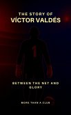 The Story of Víctor Valdés (MORE THAN A CLUB) (eBook, ePUB)