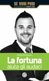 La fortuna aiuta gli audaci (eBook, ePUB)