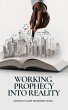 Working Prophecy Into Reality (eBook,... - Bild 1