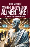 Facciamo la Rivoluzione alimentare! (eBook, ePUB)