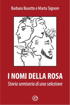 I nomi della rosa (eBook, ePUB) - Busetto, Barbara; Signore, Marta