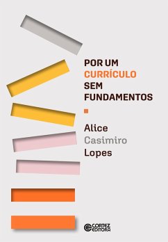 Por um currículo sem fundamentos (eBook, ePUB) - Lopes, Alice Casimiro