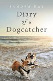 Diary of a Dogcatcher (eBook, ePUB) Diary of a Dogcatcher (eBook, ePUB)