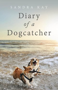 Diary of a Dogcatcher (eBook, ePUB) - SandraKay