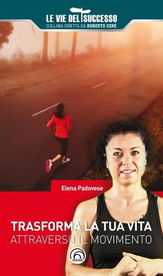 Trasforma la tua vita attraverso il movimento (eBook, ePUB) Cover Trasforma la tua vita attraverso il movimento (eBook, ePUB)