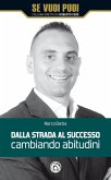 Dalla strada al successo cambiando abitudini (eBook, ePUB)