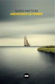 Ascoltavo le maree (eBook, ePUB)