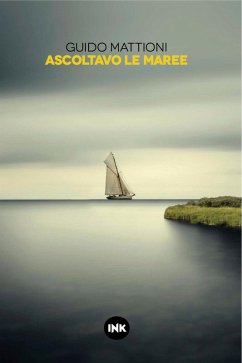 Ascoltavo le maree (eBook, ePUB) - Mattioni, Guido
