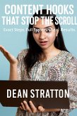 Content Hooks That Stop the Scroll - Exact Steps. Full System. Real Results. (eBook, ePUB)