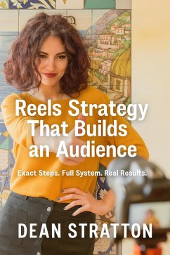 Cover Reels Strategy That Builds an Audience - Exact Steps. Full System. Real Results. (eBook, ePUB)