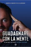 Guadagnare con la mente (eBook, ePUB)