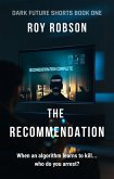 The Recommendation (DARK FUTURES, #1) (eBook, ePUB) The Recommendation (DARK FUTURES, #1) (eBook, ePUB)