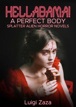 Hellabama: A perfect body Splatter alien horror novels (eBook, ePUB) - Zaza, Luigi