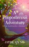 A Preposterous Adventure with Fantastic Foibles (Tales of Dert, #1) (eBook, ePUB)