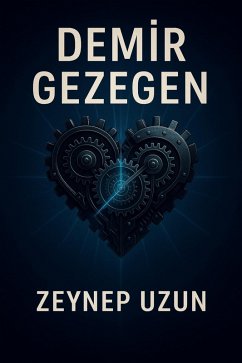 DEMIR GEZEGEN (eBook, ePUB) - Uzun, Zeynep DEMIR GEZEGEN (eBook, ePUB) - Uzun, Zeynep